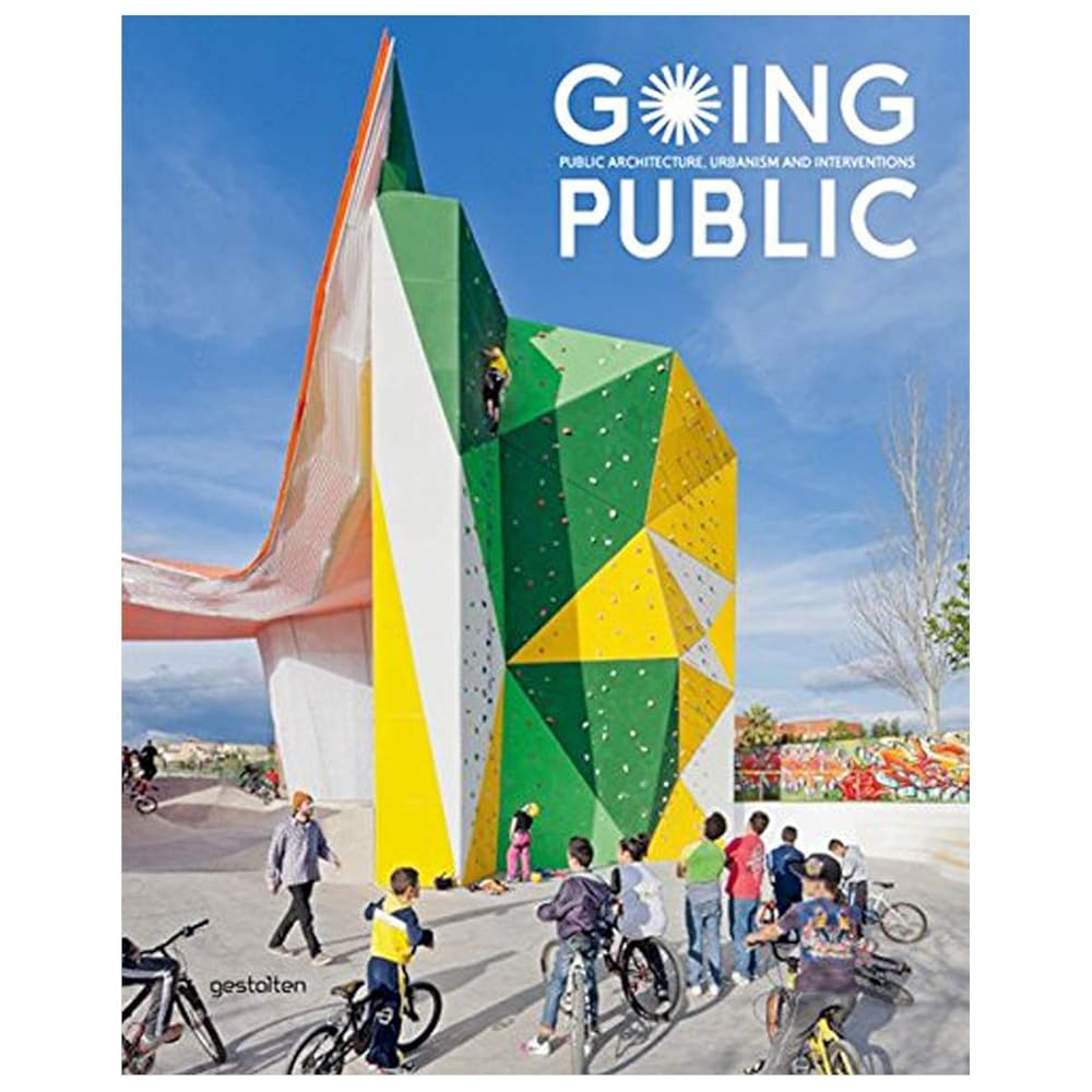 Going Public: Public Architecture Urbanism and Interventions cover image